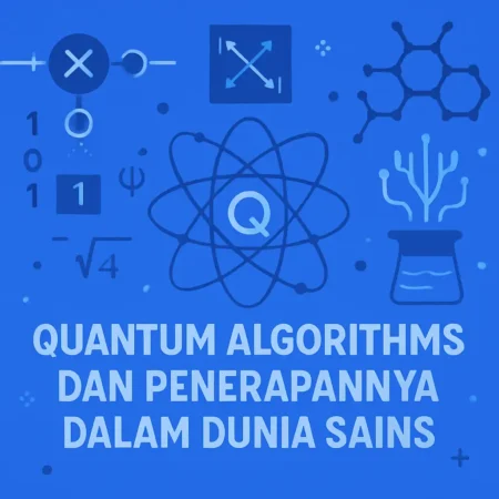 Quantum Algorithms dan Penerapannya dalam Dunia Sains